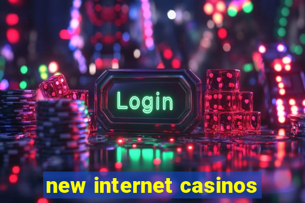 new internet casinos