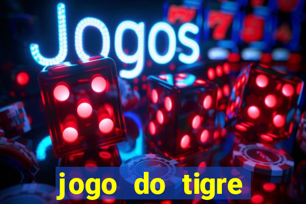 jogo do tigre oficial baixar