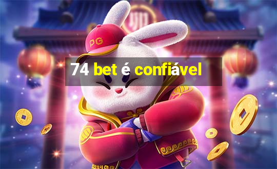 74 bet é confiável