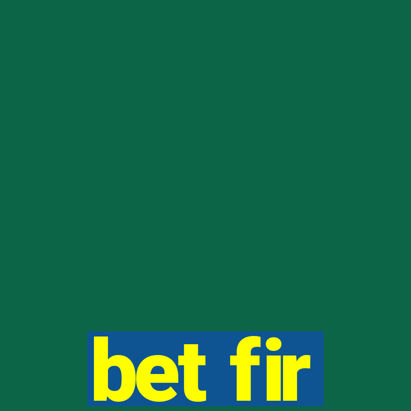 bet fir