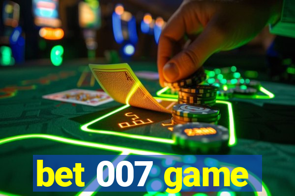 bet 007 game