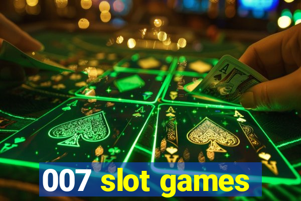 007 slot games