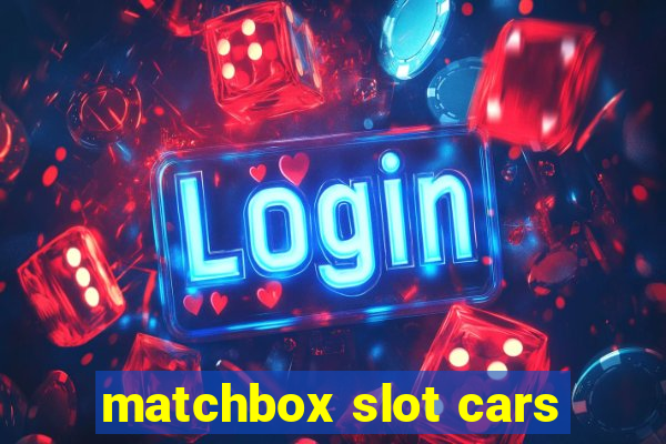 matchbox slot cars