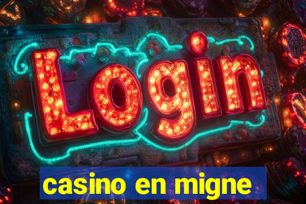 casino en migne