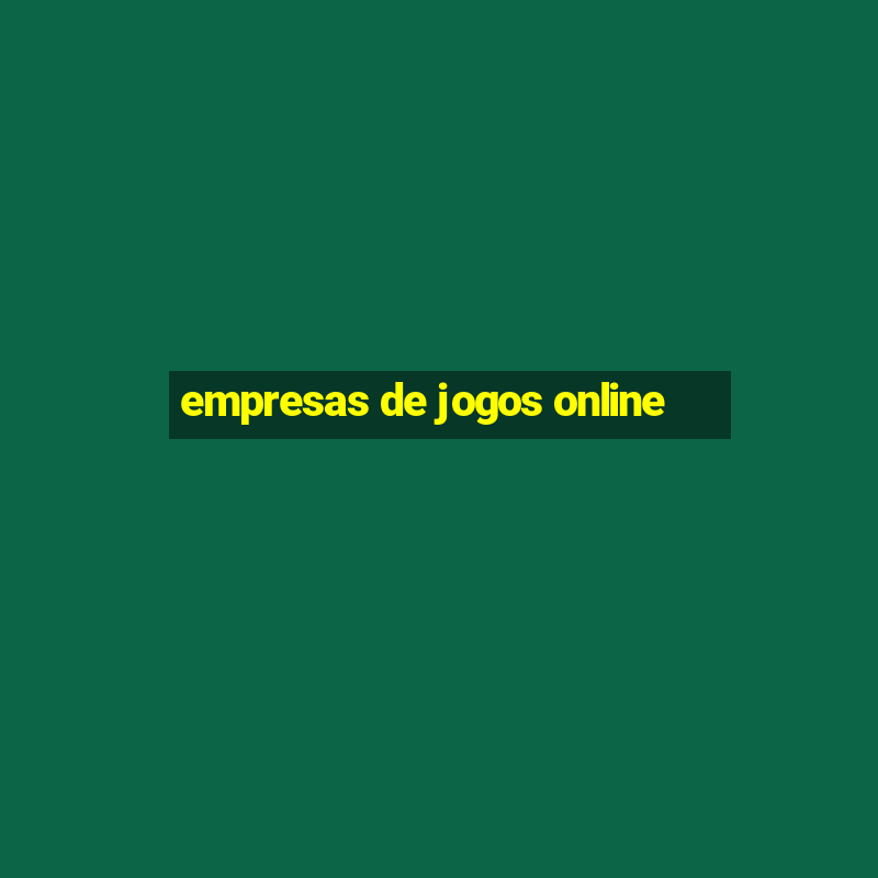 empresas de jogos online