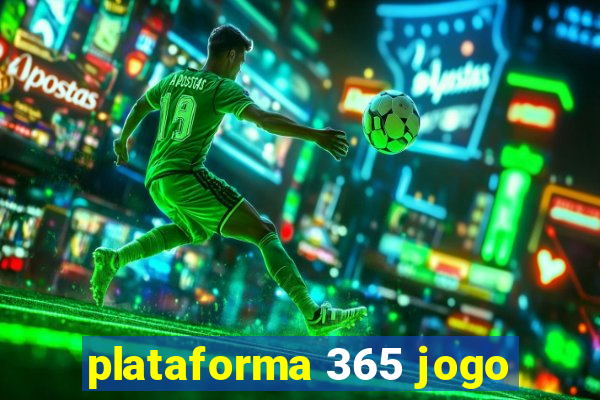 plataforma 365 jogo