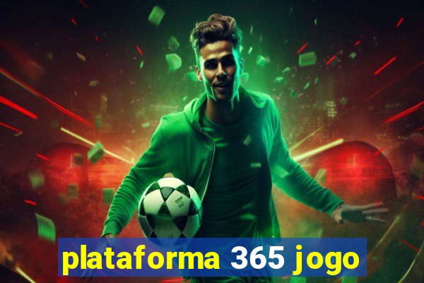 plataforma 365 jogo