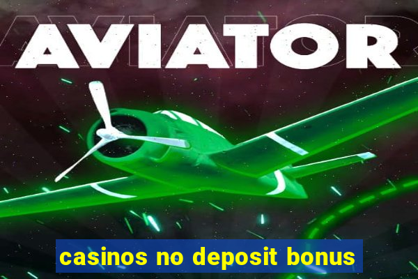 casinos no deposit bonus