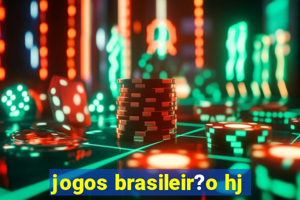 jogos brasileir?o hj