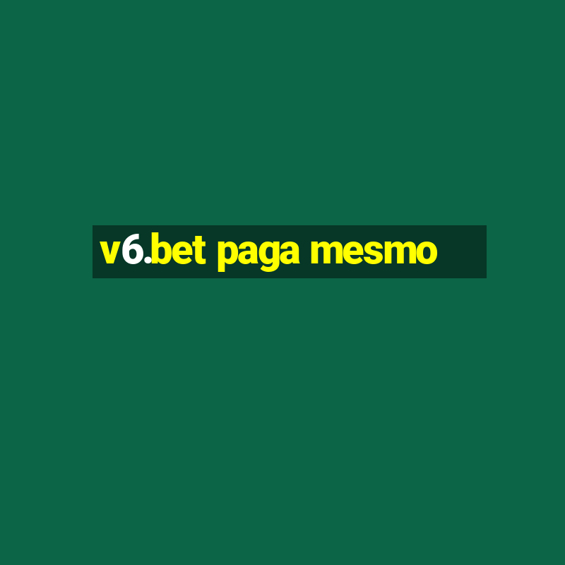 v6.bet paga mesmo