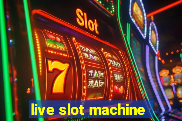 live slot machine