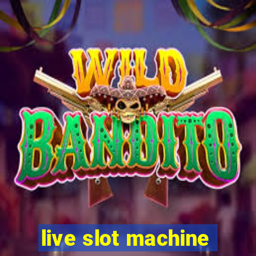 live slot machine