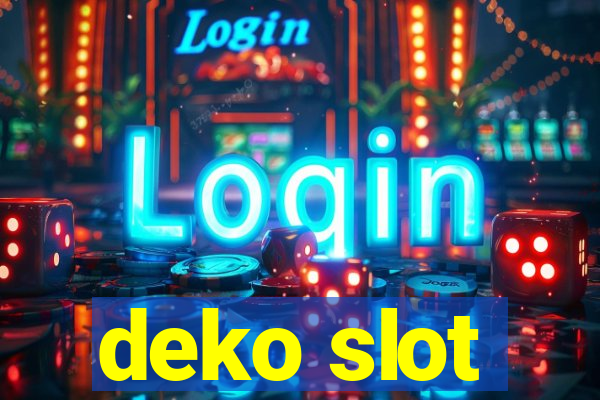 deko slot