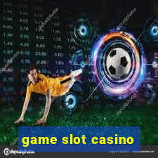 game slot casino