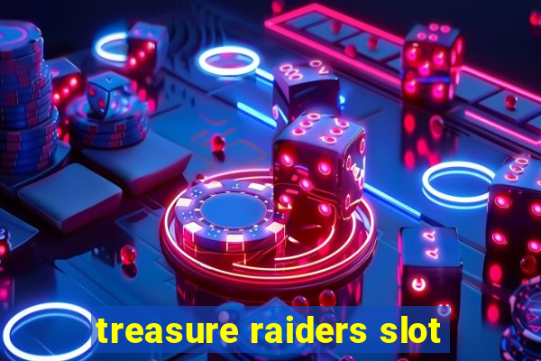 treasure raiders slot