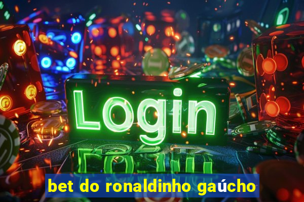 bet do ronaldinho gaúcho