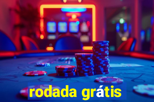 rodada grátis