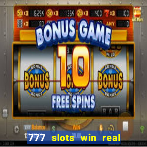 777 slots win real money online