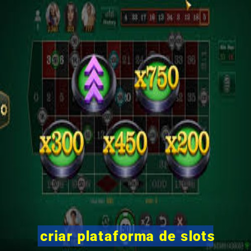 criar plataforma de slots