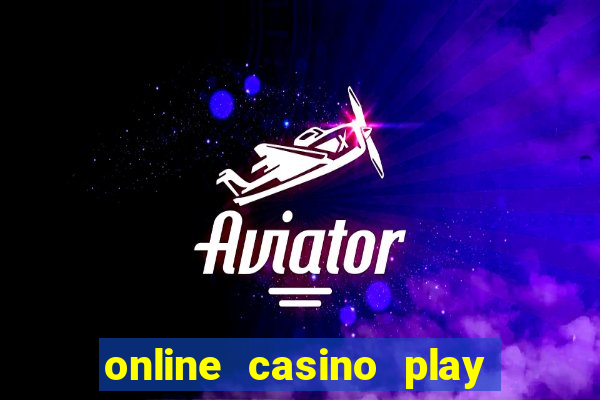 online casino play real money