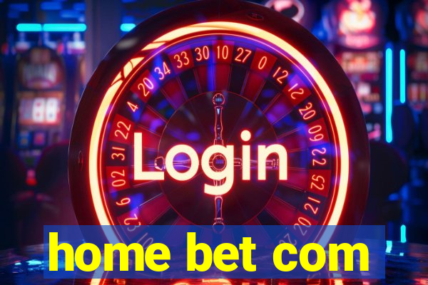 home bet com