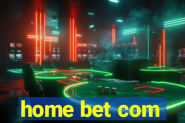 home bet com