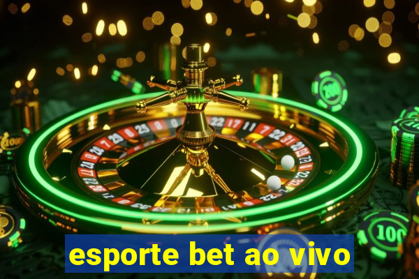 esporte bet ao vivo