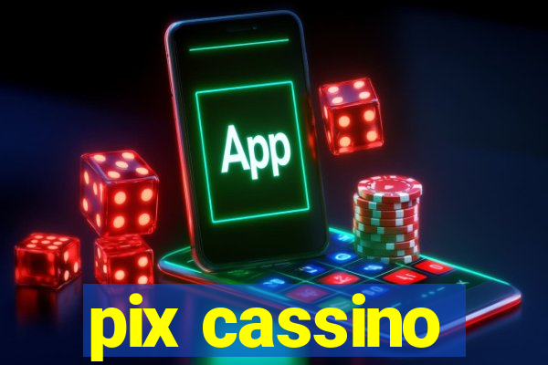 pix cassino