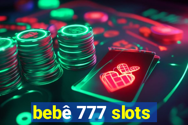 bebê 777 slots