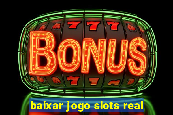 baixar jogo slots real