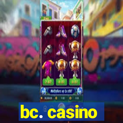 bc. casino