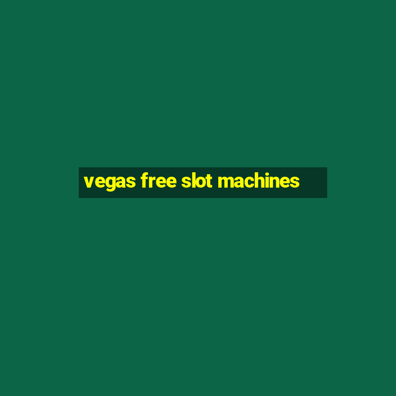 vegas free slot machines