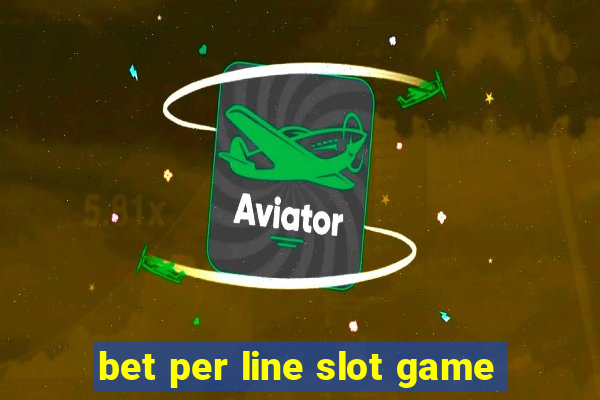 bet per line slot game