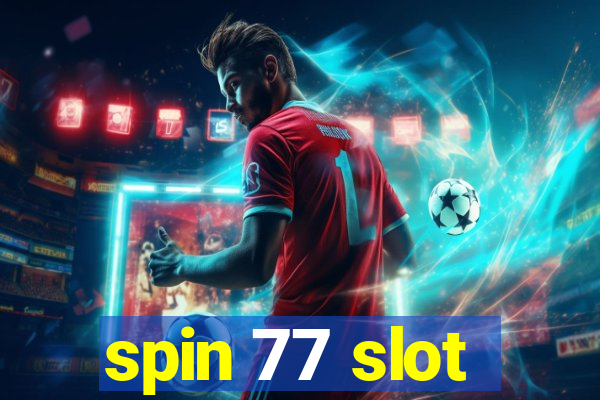 spin 77 slot