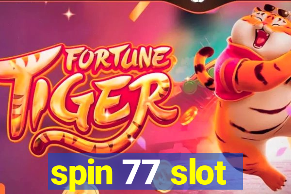 spin 77 slot