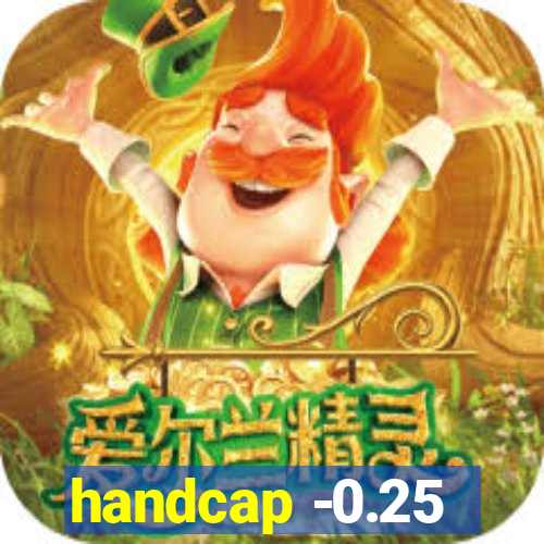 handcap -0.25