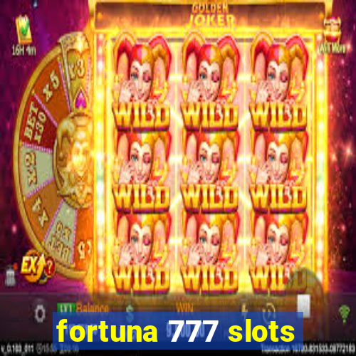 fortuna 777 slots