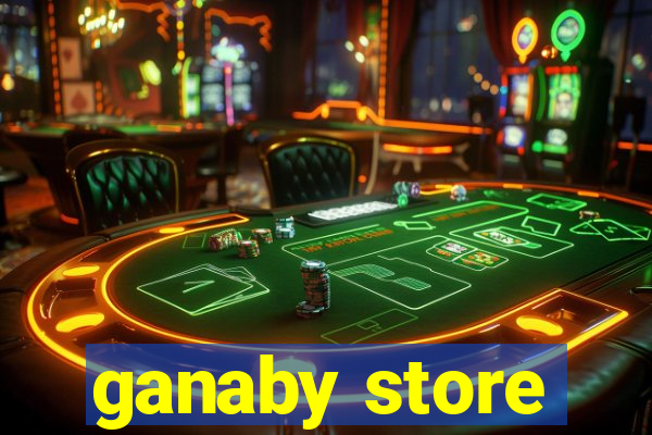 ganaby store