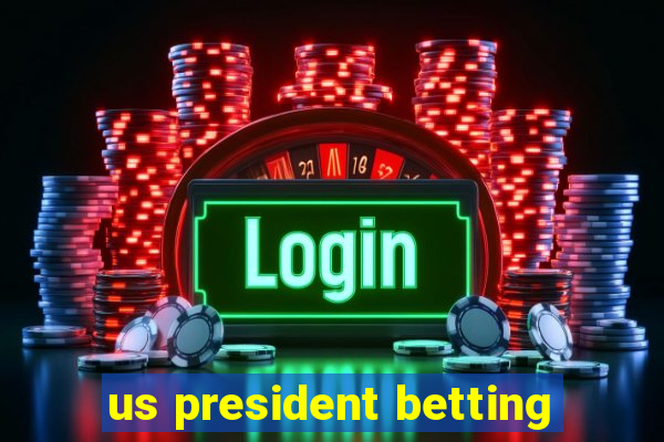 us president betting