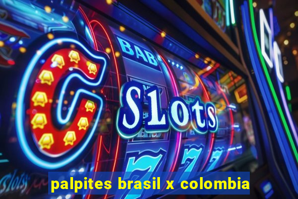 palpites brasil x colombia