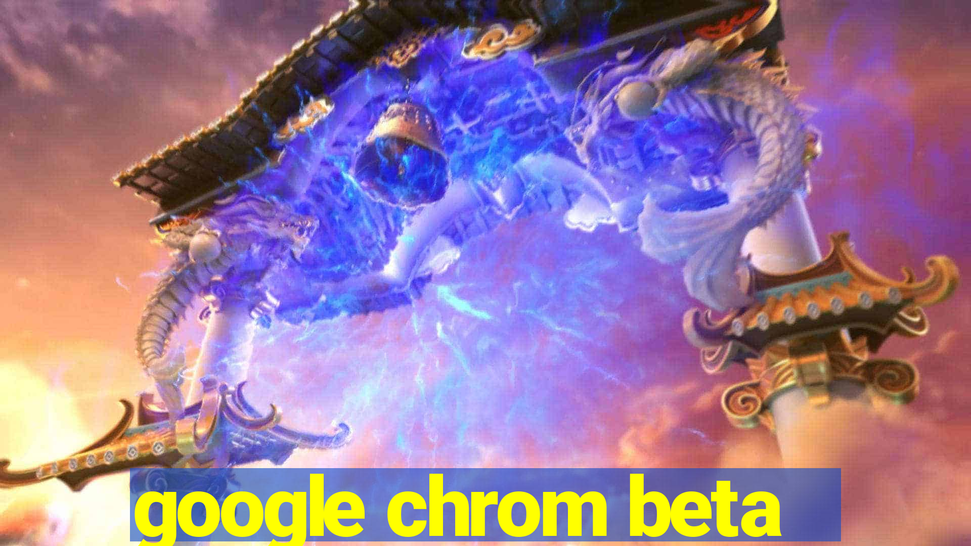 google chrom beta