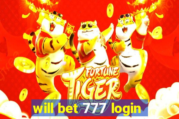 will bet 777 login