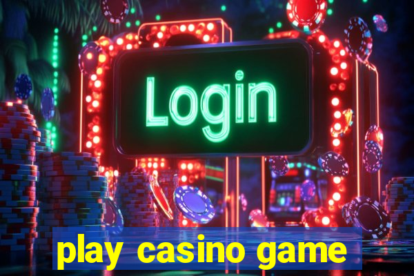 play casino game