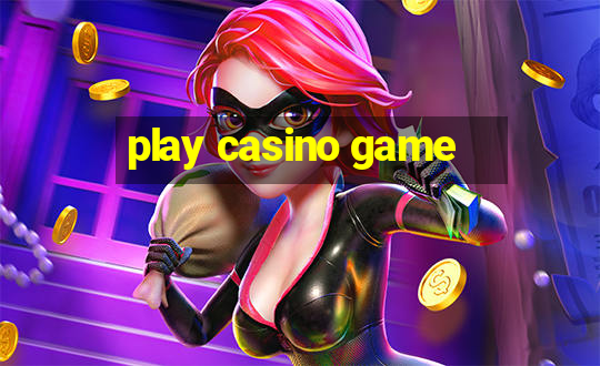 play casino game