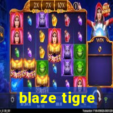 blaze tigre