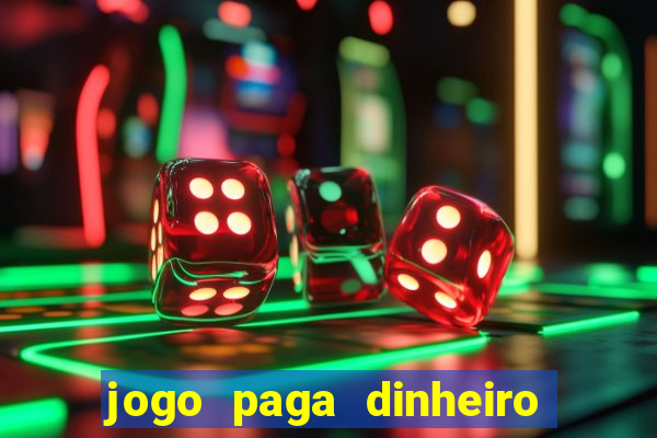 jogo paga dinheiro de verdade