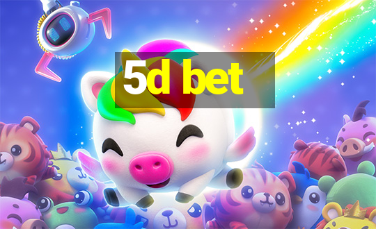 5d bet