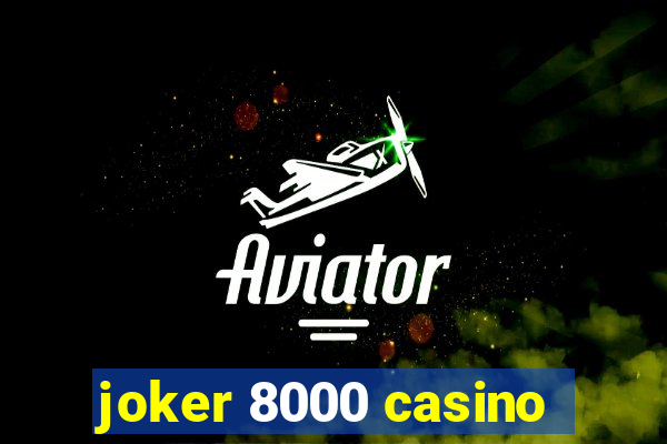 joker 8000 casino