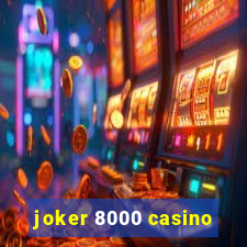 joker 8000 casino