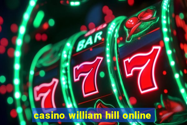 casino william hill online